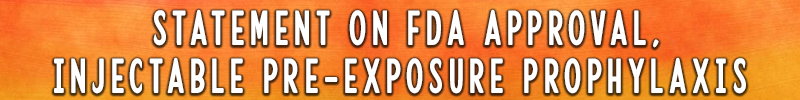 orange image with white type that reads statment on fda approval, injectable pre-exposure prophylaxis