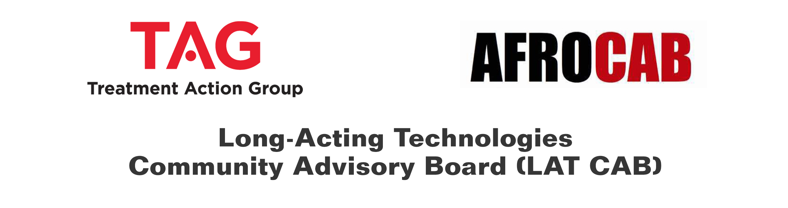 logo montage showing: TAG - Treatment Action Group. Afrocab, and Long Acting Technologies Community Advisory Board (LAT CAB)